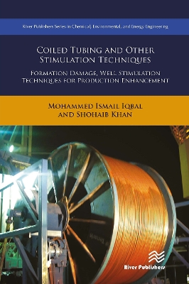 Coiled Tubing and Other Stimulation Techniques: Formation Damage, Well Stimulation Techniques for Production Enhancement