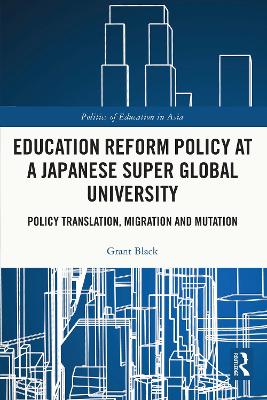 Education Reform Policy at a Japanese Super Global University: Policy Translation, Migration and Mutation