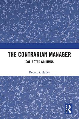 Contrarian Manager: Collected Columns