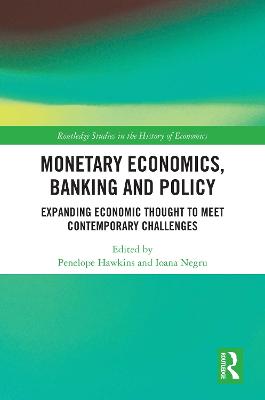 Monetary Economics, Banking and Policy: Expanding Economic Thought to Meet Contemporary Challenges