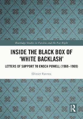 Inside the Black Box of 'White Backlash': Letters of Support to Enoch Powell (1968-1969)