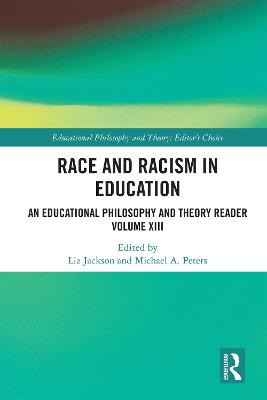 Race and Racism in Education: An Educational Philosophy and Theory Reader Volume XIII