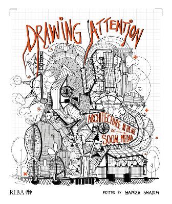 Drawing Attention: Architecture in the Age of Social Media
