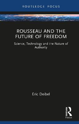 Rousseau and the Future of Freedom: Science, Technology and the Nature of Authority