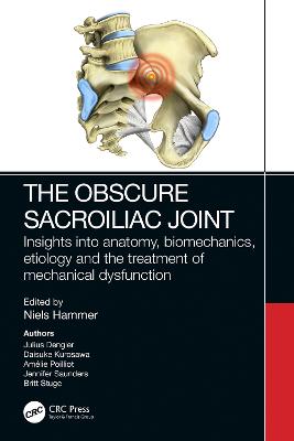 Obscure Sacroiliac Joint: Insights into anatomy, biomechanics, etiology and the treatment of mechanical dysfunction