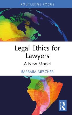 Legal Ethics for Lawyers: A New Model