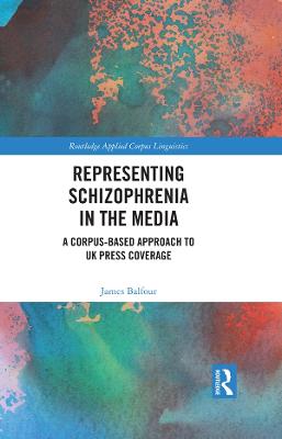 Representing Schizophrenia in the Media: A Corpus-Based Approach to UK Press Coverage
