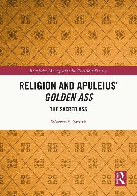 Religion and Apuleius' Golden Ass: The Sacred Ass
