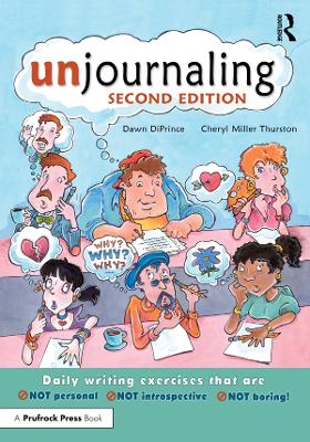 Unjournaling: Daily Writing Exercises That Are Not Personal, Not Introspective, Not Boring!