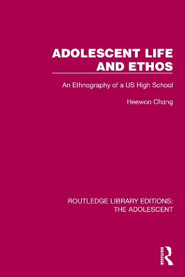 Adolescent Life and Ethos: An Ethnography of a US High School