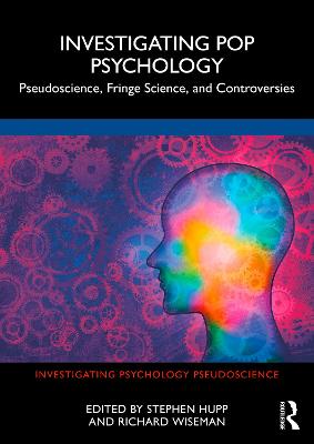 Investigating Pop Psychology: Pseudoscience, Fringe Science, and Controversies
