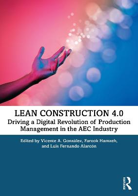 Lean Construction 4.0: Driving a Digital Revolution of Production Management in the AEC Industry