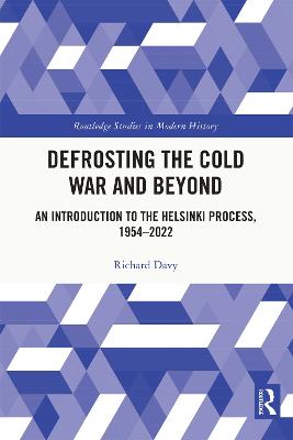 Defrosting the Cold War and Beyond: An Introduction to the Helsinki Process, 1954-2022