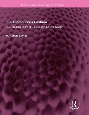 In a Glamourous Fashion: The Fabulous Years of Hollywood Costume Design