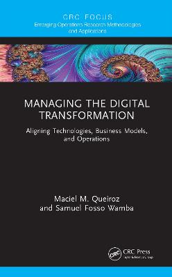 Managing the Digital Transformation: Aligning Technologies, Business Models, and Operations