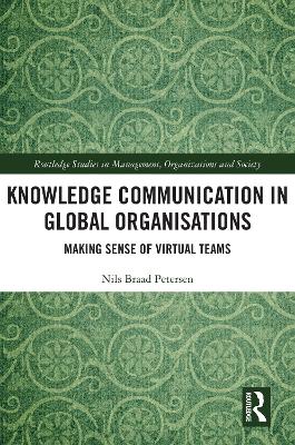 Knowledge Communication in Global Organisations: Making Sense of Virtual Teams