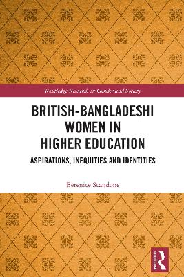 British-Bangladeshi Women in Higher Education: Aspirations, Inequities and Identities