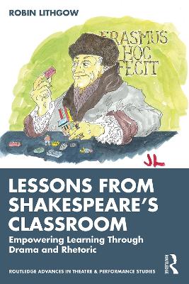 Lessons from Shakespeare's Classroom: Empowering Learning Through Drama and Rhetoric