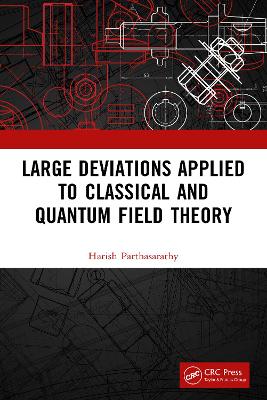 Large Deviations Applied to Classical and Quantum Field Theory