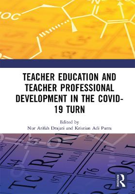 Teacher Education and Teacher Professional Development in the COVID-19 Turn: Proceedings of the International Conference on Teacher Training and Education (ICTTE 2021), Surakarta, Indonesia, August 25-26, 2021