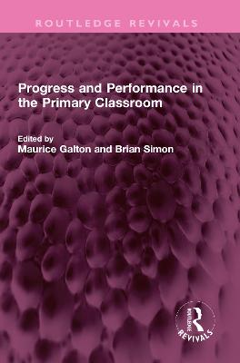 Progress and Performance in the Primary Classroom