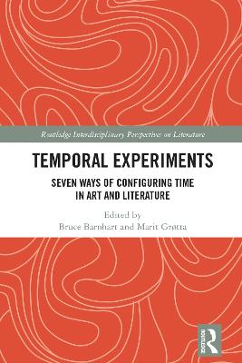 Temporal Experiments: Seven Ways of Configuring Time in Art and Literature