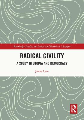Radical Civility: A Study in Utopia and Democracy
