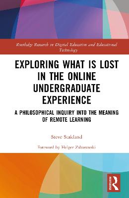 Exploring What is Lost in the Online Undergraduate Experience: A Philosophical Inquiry into the Meaning of Remote Learning