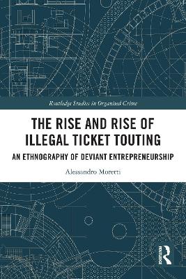Rise and Rise of Illegal Ticket Touting: An Ethnography of Deviant Entrepreneurship
