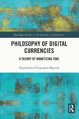 Philosophy of Digital Currencies: A Theory of Monetizing Time