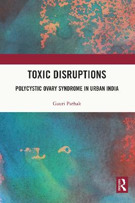 Toxic Disruptions: Polycystic Ovary Syndrome in Urban India