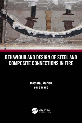 Behaviour and Design of Steel and Composite Connections in Fire
