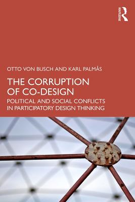Corruption of Co-Design: Political and Social Conflicts in Participatory Design Thinking