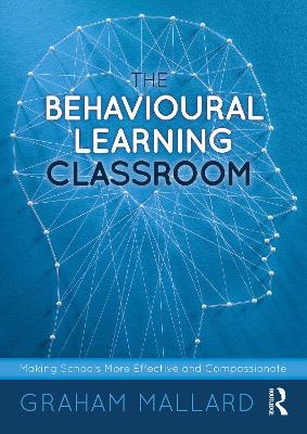 Behavioural Learning Classroom: Making Schools More Effective and Compassionate