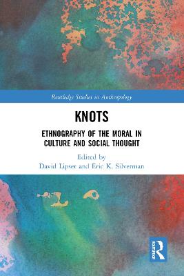 Knots: Ethnography of the Moral in Culture and Social Thought