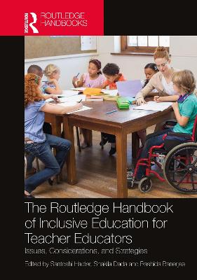 Routledge Handbook of Inclusive Education for Teacher Educators: Issues, Considerations, and Strategies