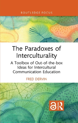 Paradoxes of Interculturality: A Toolbox of Out-of-the-box Ideas for Intercultural Communication Education
