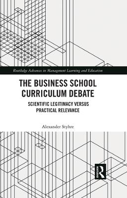 Business School Curriculum Debate: Scientific Legitimacy versus Practical Relevance