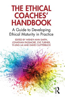 Ethical Coaches' Handbook: A Guide to Developing Ethical Maturity in Practice