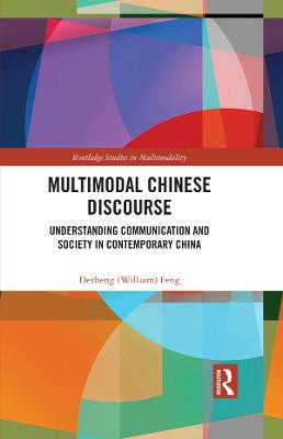 Multimodal Chinese Discourse: Understanding Communication and Society in Contemporary China