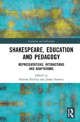 Shakespeare, Education and Pedagogy: Representations, Interactions and Adaptations