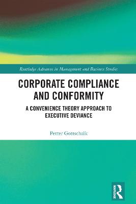 Corporate Compliance and Conformity: A Convenience Theory Approach to Executive Deviance