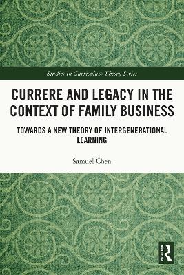 Currere and Legacy in the Context of Family Business: Towards a New Theory of Intergenerational Learning