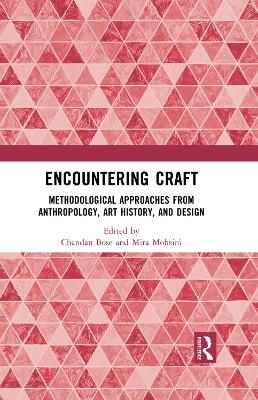 Encountering Craft: Methodological Approaches from Anthropology, Art History, and Design