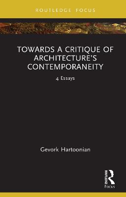 Towards a Critique of Architecture's Contemporaneity: 4 Essays