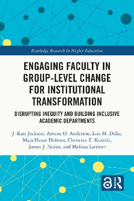 Engaging Faculty in Group-Level Change for Institutional Transformation: Disrupting Inequity and Building Inclusive Academic Departments