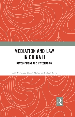 Mediation and Law in China II: Development and Integration