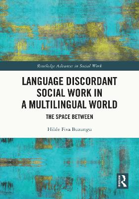 Language Discordant Social Work in a Multilingual World: The Space Between