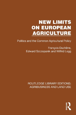 New Limits on European Agriculture: Politics and the Common Agricultural Policy