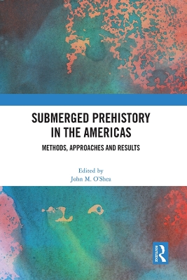 Submerged Prehistory in the Americas: Methods, Approaches and Results